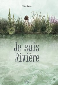 Je suis rivi�re