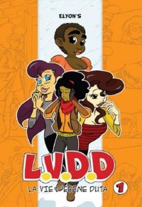 L.V.D.D - la vie d'Eb�ne Duta T.1
