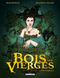Le bois des vierges - int�grale
