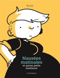 Naus�es matinales et autres petits bonheurs