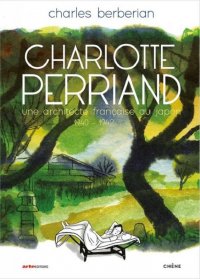 Charlotte Perriand - une architecte fran�aise au Japon 1940-1942