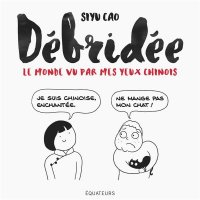 D�brid�e - le monde vu par mes yeux chinois