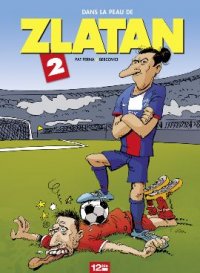 Dans la peau de Zlatan T.2