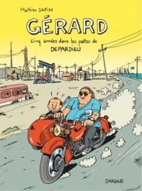 Grard, cinq annes dans les pattes de Depardieu