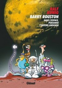 Barry Rouston - Dans l'espace, personne t'entend grogner