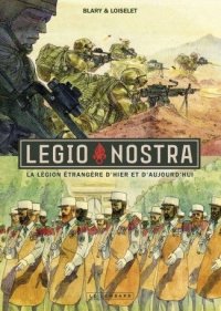 Legio Nostra - la lgion trangre d'hier et d'aujourd'hui