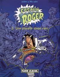 Cosmik Roger T.2