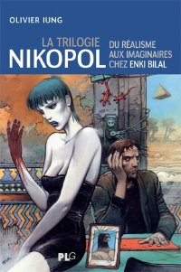 La trilogie Nikopol - du ralisme aux imaginaires chez Enki Bilal