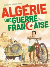 Algérie, une guerre française T.1
