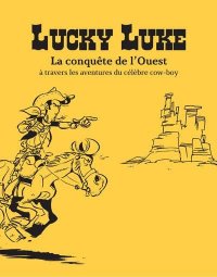Lucky Luke - la conquête de l'Ouest à travers les aventures du célèbre cow-boy - édition prestige