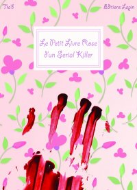 Le petit livre rose d'un serial killer