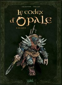 Les forêts d'opale - le codex d'opale  T.2