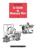 Le guide du mauvais p�re T.1