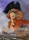 Les pionniers du nouveau monde - int�grale T.4