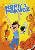 Raph' et Pot�toz T.3