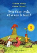Les p'tites poules - Nom d'une poule, on a vol� le soleil !