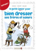 Le guide junior pour bien dresser ses fr�res et soeurs