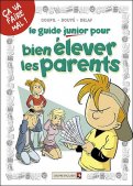 Le guide junior pour bien �l�ver les parents
