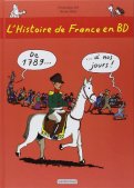 L'histoire de France en BD - De 1789... � nos jours !