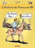 L'histoire de France en BD - Du Moyen �ge... � la R�volution