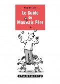 Le guide du mauvais p�re T.4