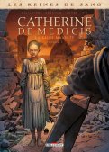 Les reines de sang - Catherine de M�dicis, la reine maudite T.1