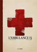 L'ambulance 13 T.9 - �dition luxe