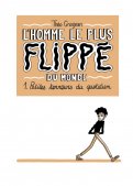 L'homme le plus flipp� du monde T.1