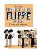 L'homme le plus flipp� du monde T.2