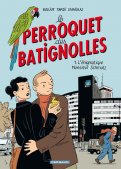 Le perroquet des batignolles T.1 Le perroquet des batignolles T.1