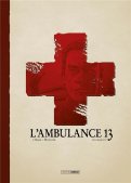 L'ambulance 13 T.9 - dition luxe