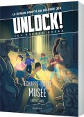 Unlock ! Escape Geeks T.3 Échappe-toi du Musée ! (Livre-Jeu - Roman)